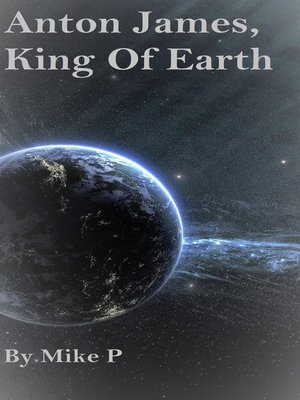 cover image of Anton James, King of Earth